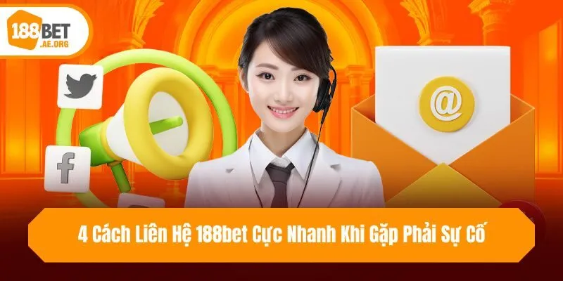 4 Cách Liên Hệ 188bet Cực Nhanh Khi Gặp Phải Sự Cố