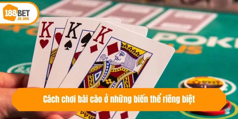 Cách chơi bài cào ở những biến thể riêng biệt