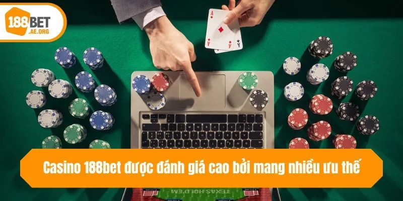 Casino 188bet được đánh giá cao bởi mang nhiều ưu thế