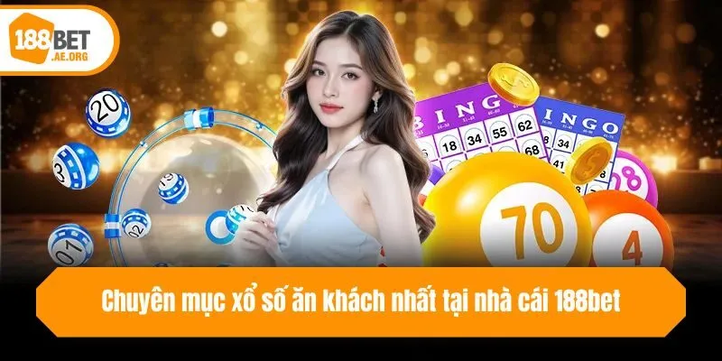 Chuyên mục xổ số ăn khách nhất tại nhà cái 188bet