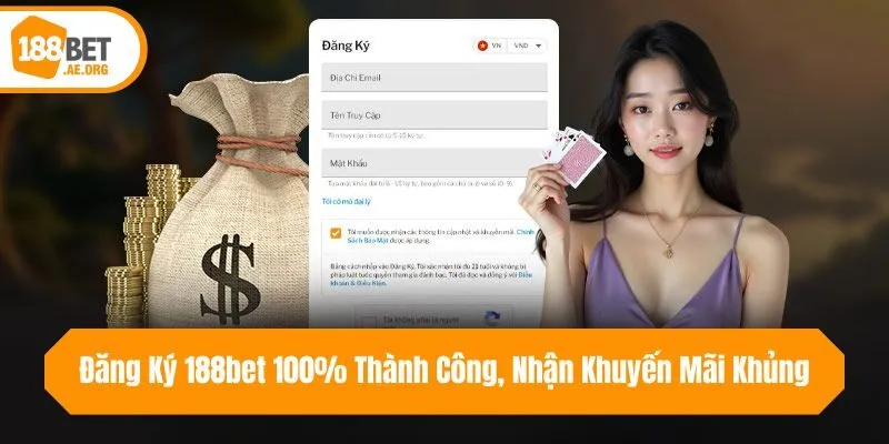 Đăng Ký 188bet 100% Thành Công, Nhận Khuyến Mãi Khủng
