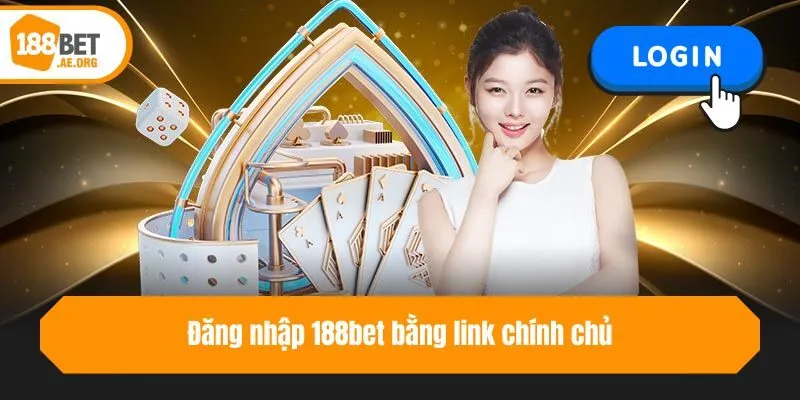 Đăng nhập 188bet bằng link chính chủ