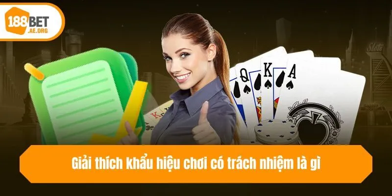 Giải thích khẩu hiệu chơi có trách nhiệm là gì