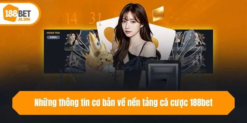 Những thông tin cơ bản về nền tảng cá cược 188bet