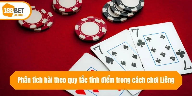 Phân tích bài theo quy tắc tính điểm trong cách chơi Liêng