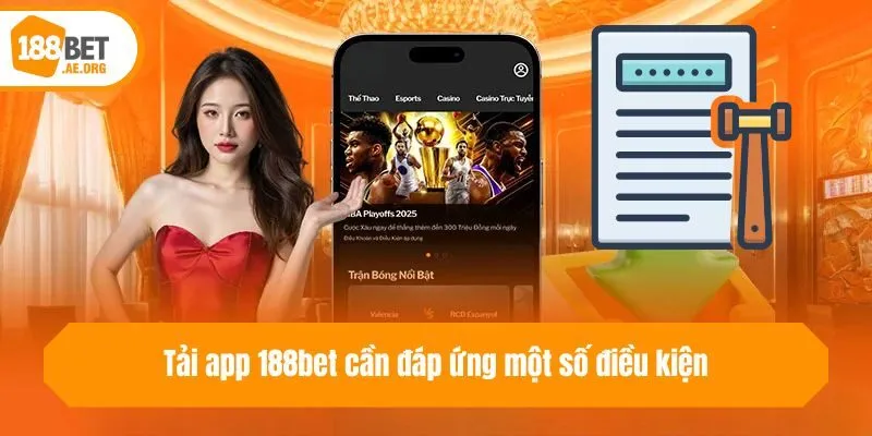 Tải app 188bet cần đáp ứng một số điều kiện