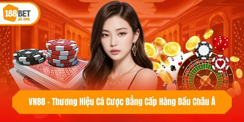 VN88 - Thương Hiệu Cá Cược Đẳng Cấp Hàng Đầu Châu Á