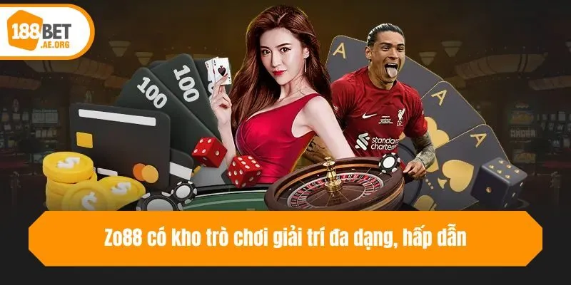 Zo88 có kho trò chơi giải trí đa dạng, hấp dẫn